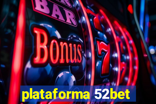 plataforma 52bet